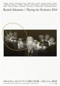 Ryuichi Sakamoto | Playing the Orchestra 2014在线观看和下载