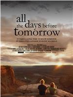 All the Days Before Tomorrow在线观看和下载