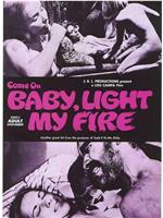 Come on Baby, Light My Fire在线观看和下载