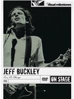 Jeff Buckley: Live in Chicago在线观看和下载