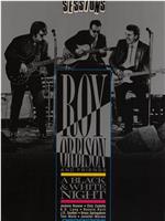 Roy Orbison and Friends: Black & White Night在线观看和下载