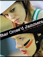 Star Cross'd Jammers在线观看和下载