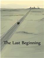 The Last Beginning在线观看和下载