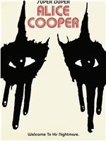 碉堡的Alice Cooper在线观看和下载