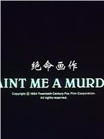 Paint Me a Murder在线观看和下载