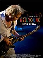 Neil Young Trunk Show在线观看和下载