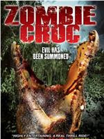 A Zombie Croc: Evil Has Been Summoned在线观看和下载