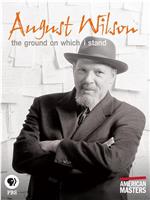 August Wilson: The Ground on Which I Stand在线观看和下载