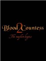 Blood Countess 2: The Mayhem Begins在线观看和下载