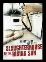 Slaughterhouse of the Rising Sun在线观看和下载