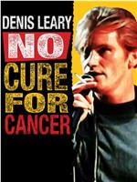 Denis Leary: No Cure for Cancer在线观看和下载