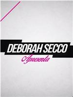 Deborah Secco Apresenta在线观看和下载