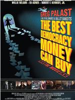 The Best Democracy Money Can Buy在线观看和下载