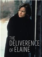 The Deliverance of Elaine在线观看和下载