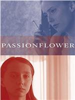 Passionflower在线观看和下载