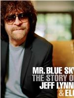 Mr. Blue Sky: The Story of Jeff Lynne & ELO在线观看和下载