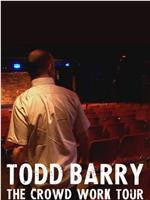 Todd Barry: The Crowd Work Tour在线观看和下载