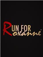 Run For Roxanne在线观看和下载