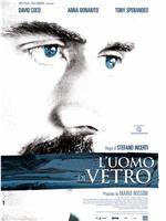 L'uomo di vetro在线观看和下载