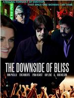 The Downside of Bliss在线观看和下载