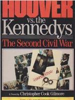 Hoover vs. the Kennedys: The Second Civil War在线观看和下载