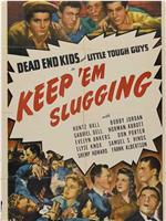 Keep 'Em Slugging在线观看和下载