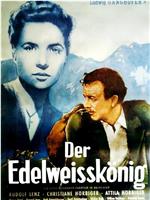 Der Edelweißkönig在线观看和下载