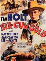 Six-Gun Gold在线观看和下载