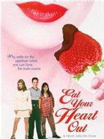 Eat Your Heart Out在线观看和下载