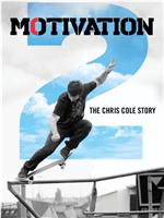 Motivation 2: The Chris Cole Story在线观看和下载