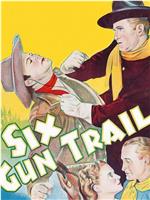 Six-Gun Trail在线观看和下载