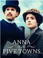 Anna of the Five Towns在线观看和下载