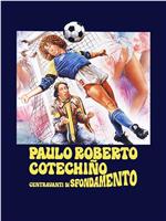 Paulo Roberto Cotechiño centravanti di sfondamento在线观看和下载