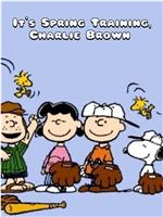 It's Spring Training, Charlie Brown!在线观看和下载