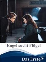 Engel sucht Flügel在线观看和下载