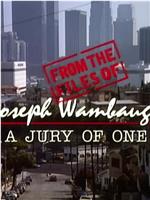 From the Files of Joseph Wambaugh: A Jury of One在线观看和下载