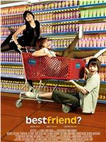 Best Friend?在线观看和下载