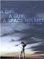 A Girl, a Guy, a Space Helmet在线观看和下载