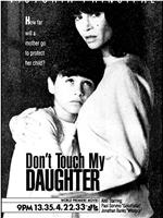 Don't Touch My Daughter在线观看和下载