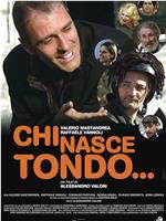 Chi nasce tondo...在线观看和下载