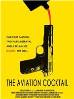 The Aviation Cocktail在线观看和下载