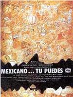 Mexicano ¡Tú puedes!在线观看和下载