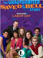 The Unauthorized Saved by the Bell Story在线观看和下载