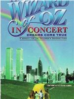 The Wizard of Oz in Concert: Dreams Come True在线观看和下载