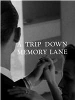 A Trip Down Memory Lane在线观看和下载