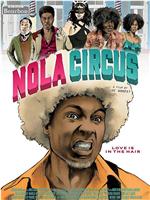 N.O.L.A Circus在线观看和下载