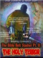The Bible Belt Slasher Pt. II: The Holy Terror!在线观看和下载