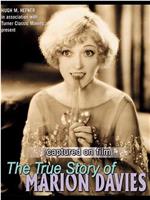 Captured on Film: The True Story of Marion Davies在线观看和下载