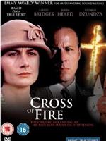 Cross of Fire在线观看和下载