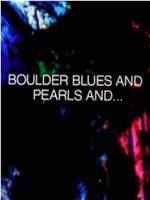 Boulder Blues and Pearls and...在线观看和下载